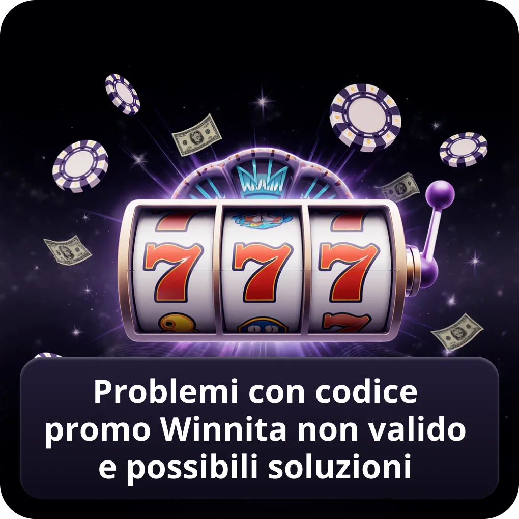 Problemi con codice promo Winnita non valido e possibili soluzioni